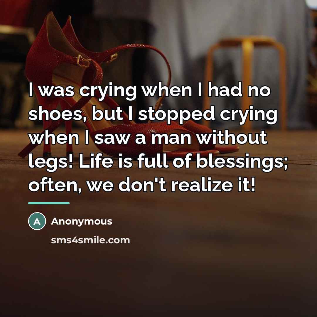 “I was crying when I had no shoes, but I…” quote by Anonymous