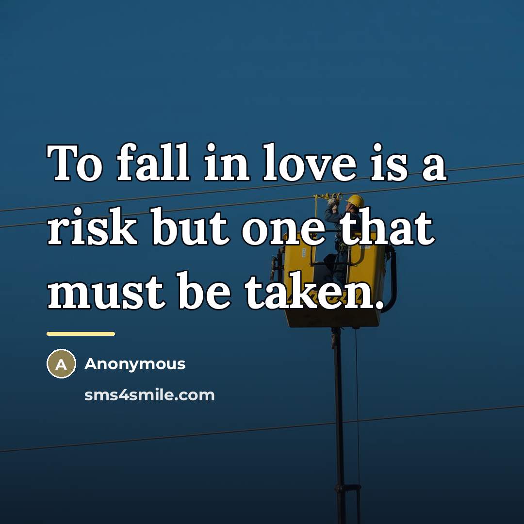 “To fall in love is a risk but one that…” quote by Anonymous