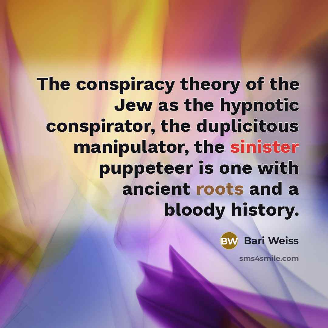 “The conspiracy theory of the Jew as the hypnotic conspirator,…” quote by Bari Weiss