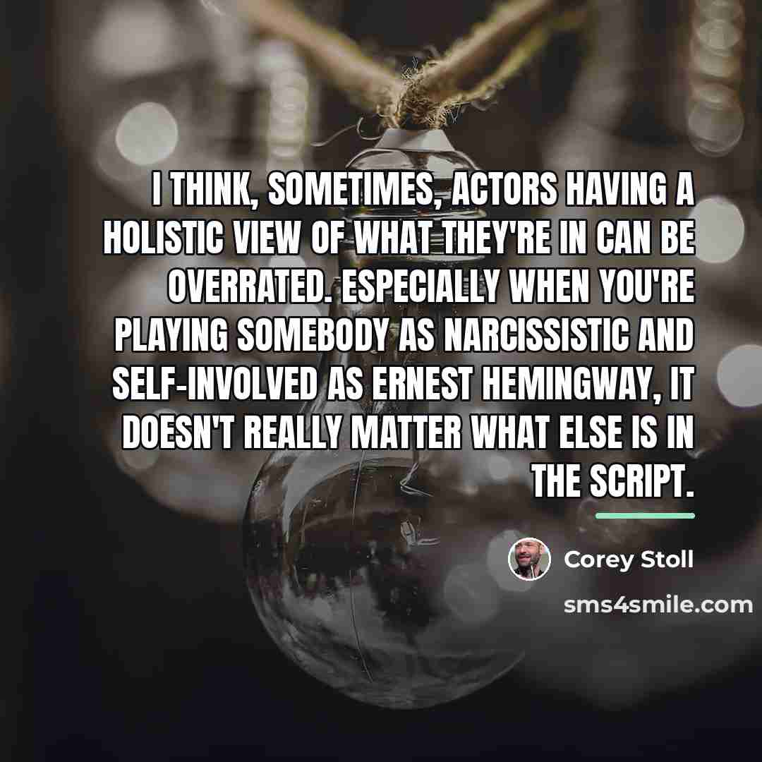“I think, sometimes, actors having a holistic view of what…” quote by Corey Stoll