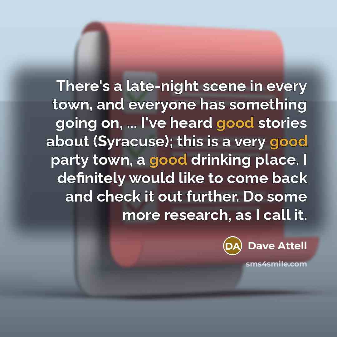 “There's a late-night scene in every town, and everyone has…” quote by Dave Attell