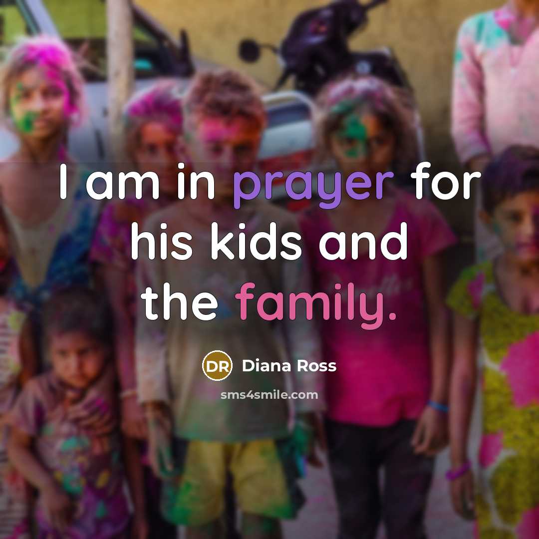 “I am in prayer for his kids and the family.…” quote by Diana Ross