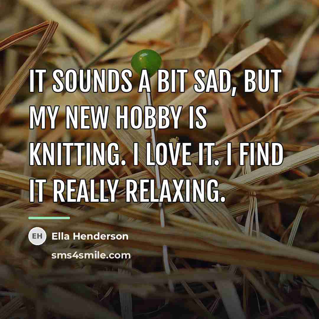 “It sounds a bit sad, but my new hobby is…” quote by Ella Henderson