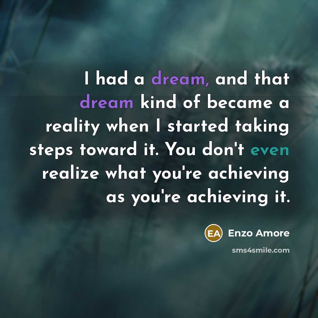 “I had a dream, and that dream kind of became…” quote by Enzo Amore