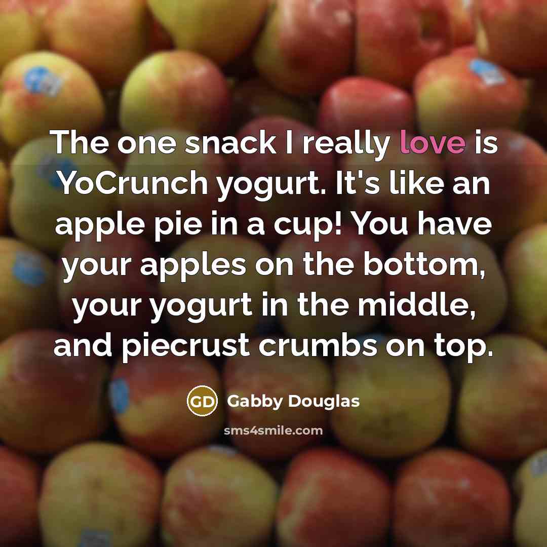 “The one snack I really love is YoCrunch yogurt. It's…” quote by Gabby Douglas