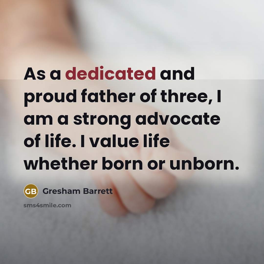 “As a dedicated and proud father of three, I am…” quote by Gresham Barrett