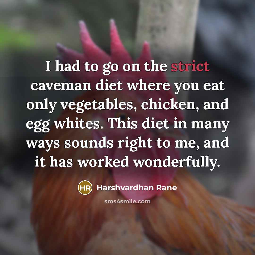 “I had to go on the strict caveman diet where…” quote by Harshvardhan Rane