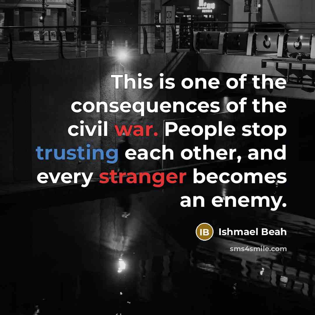 “This is one of the consequences of the civil war.…” quote by Ishmael Beah