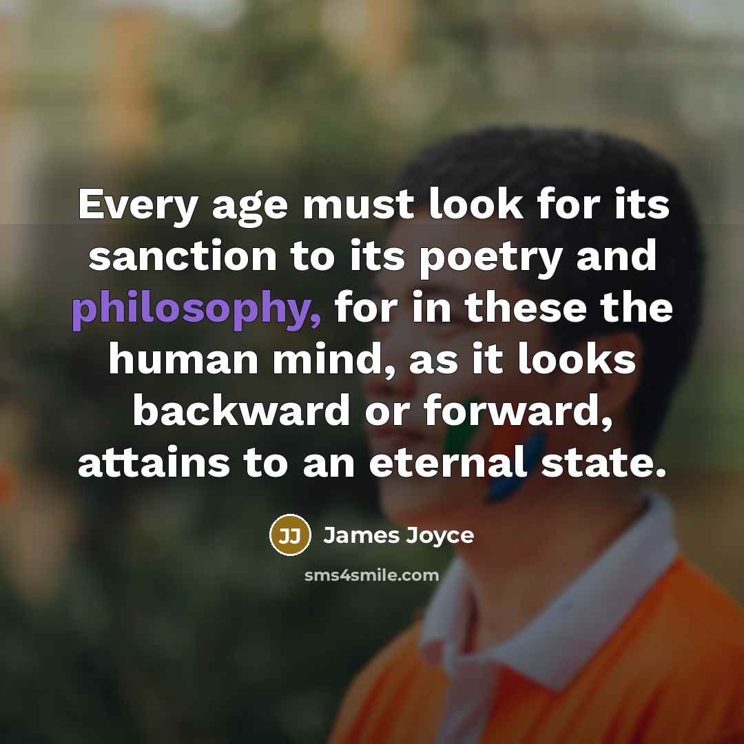 “Every age must look for its sanction to its poetry…” quote by James Joyce