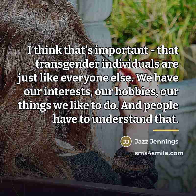 “I think that's important - that transgender individuals are just…” quote by Jazz Jennings