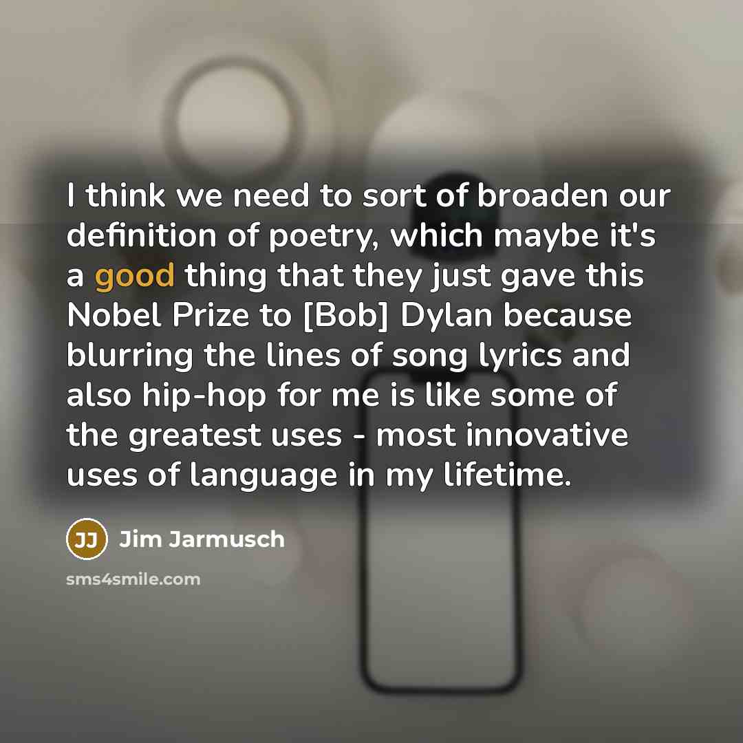 “I think we need to sort of broaden our definition…” quote by Jim Jarmusch