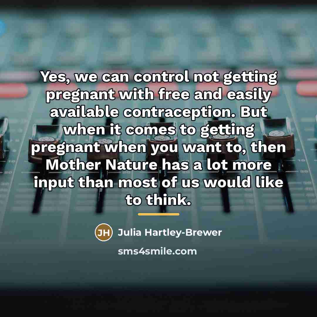 “Yes, we can control not getting pregnant with free and…” quote by Julia Hartley-Brewer