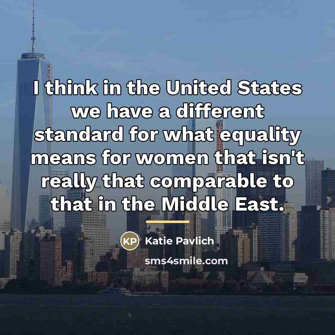 “I think in the United States we have a different…” quote by Katie Pavlich