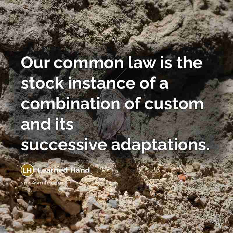 “Our common law is the stock instance of a combination…” quote by Learned Hand