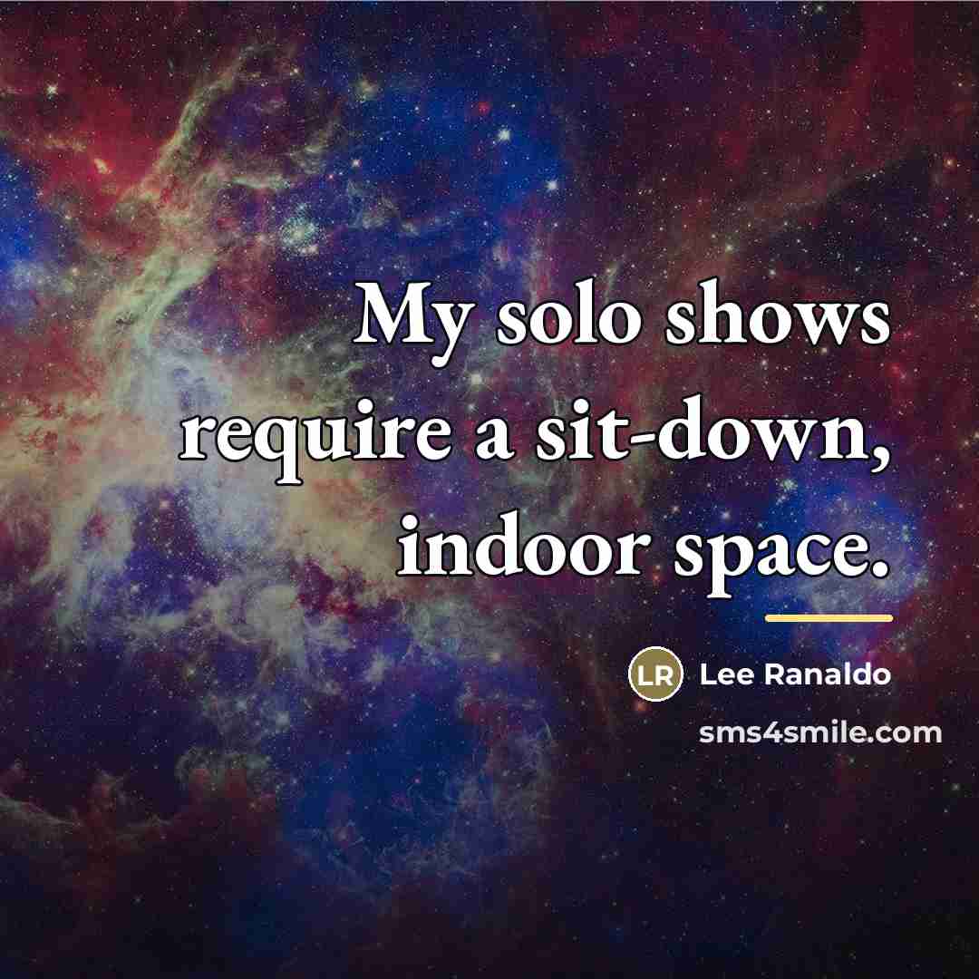 “My solo shows require a sit-down, indoor space.…” quote by Lee Ranaldo