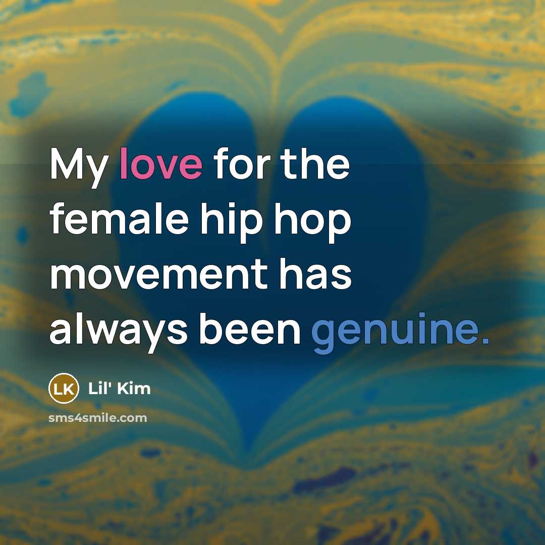 “My love for the female hip hop movement has always…” quote by Lil' Kim