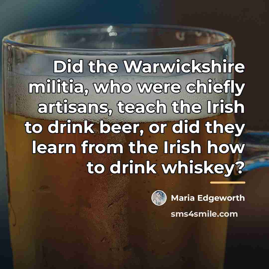 “Did the Warwickshire militia, who were chiefly artisans, teach the…” quote by Maria Edgeworth