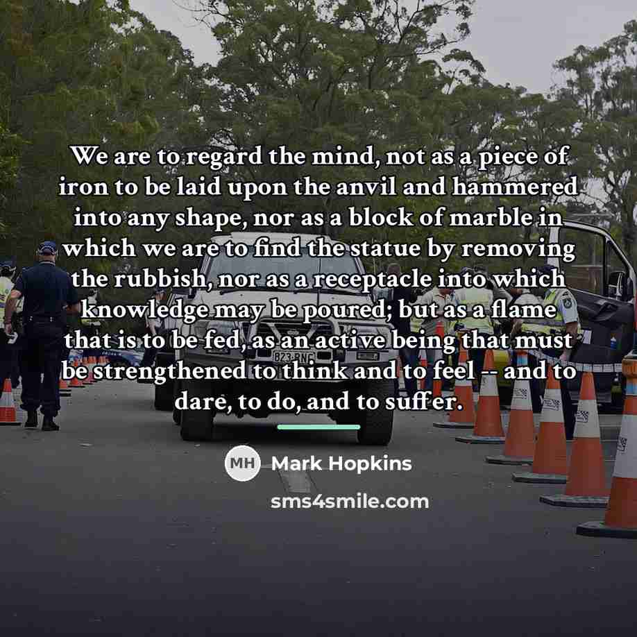 “We are to regard the mind, not as a piece…” quote by Mark Hopkins