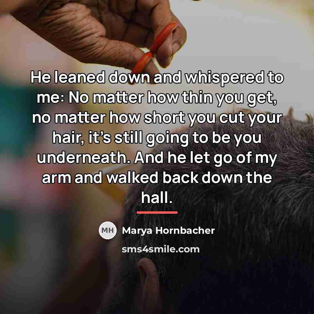 “He leaned down and whispered to me: No matter how…” quote by Marya Hornbacher