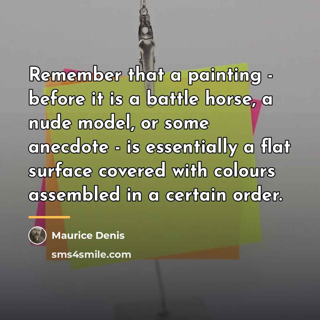 “Remember that a painting - before it is a battle…” quote by Maurice Denis