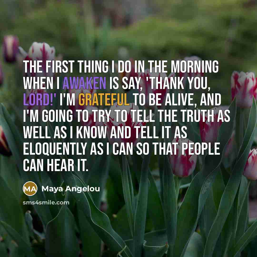 “The first thing I do in the morning when I…” quote by Maya Angelou