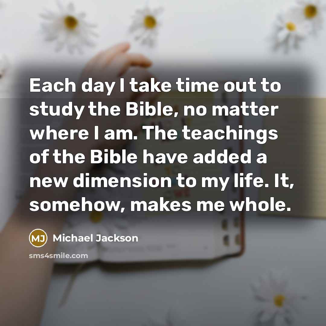 “Each day I take time out to study the Bible,…” quote by Michael Jackson