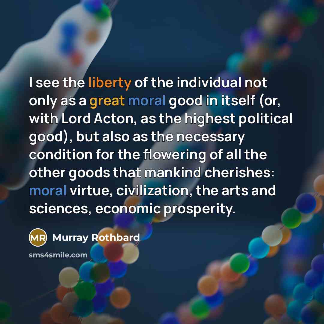 “I see the liberty of the individual not only as…” quote by Murray Rothbard