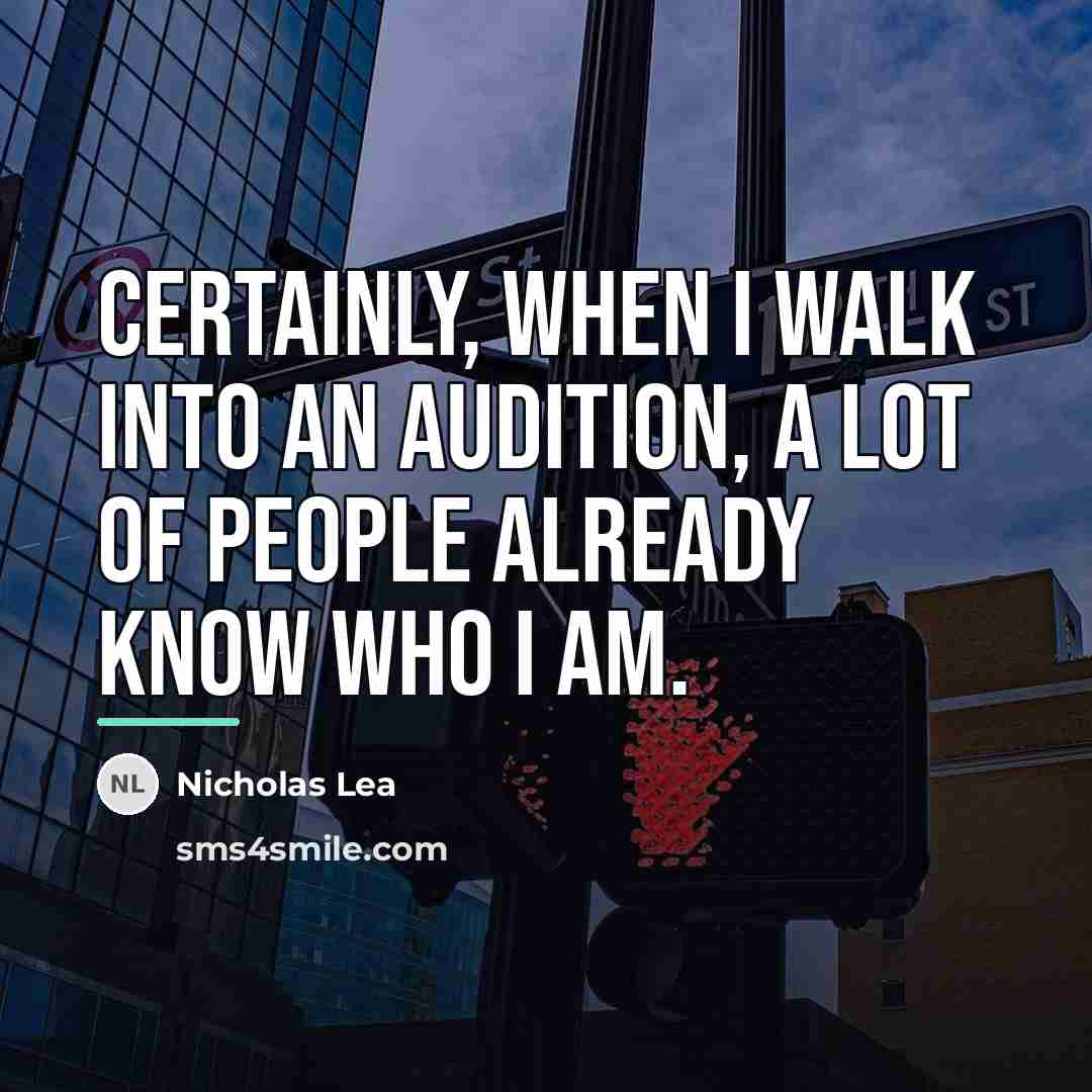 “Certainly, when I walk into an audition, a lot of…” quote by Nicholas Lea