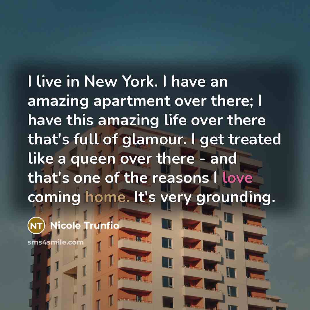 “I live in New York. I have an amazing apartment…” quote by Nicole Trunfio