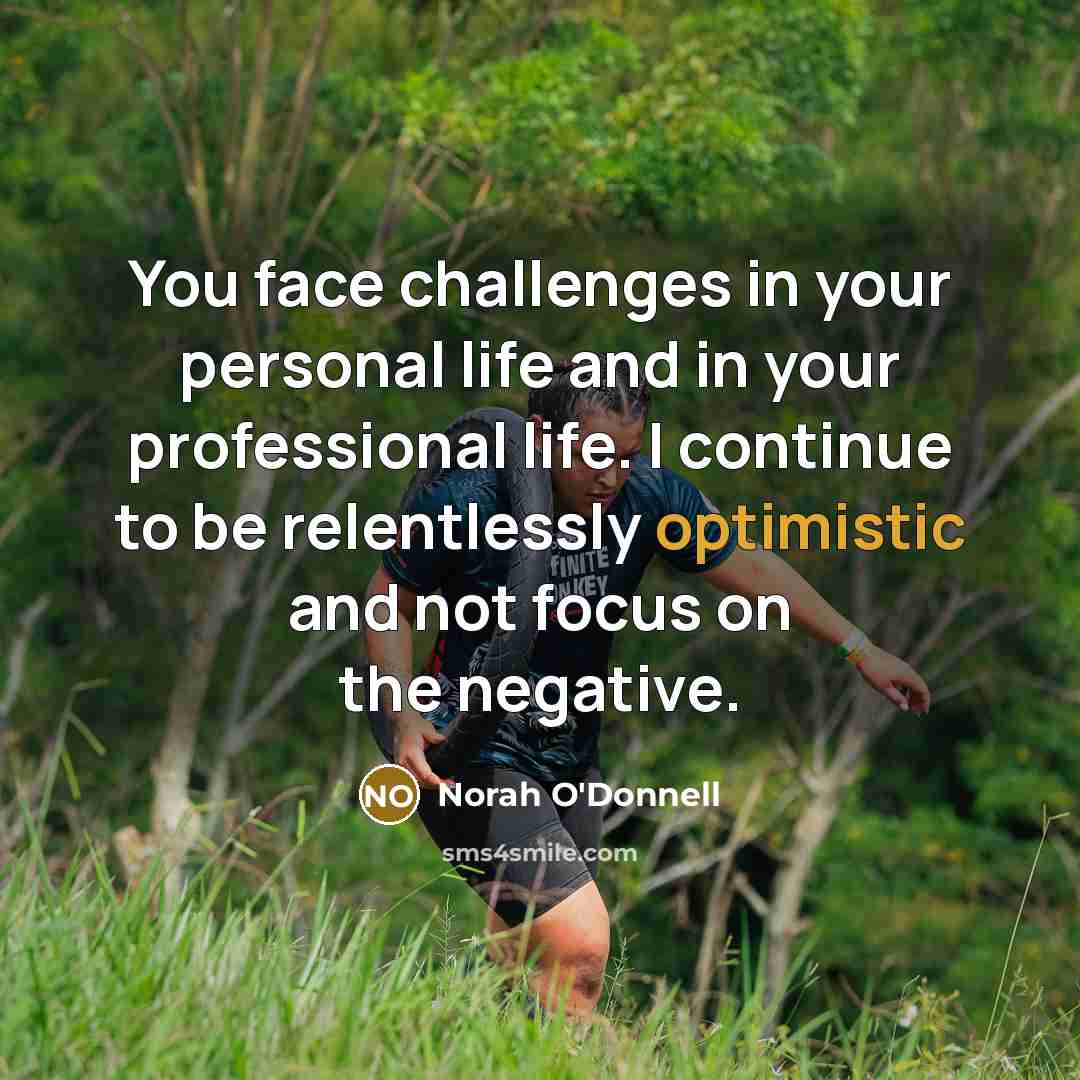 “You face challenges in your personal life and in your…” quote by Norah O'Donnell