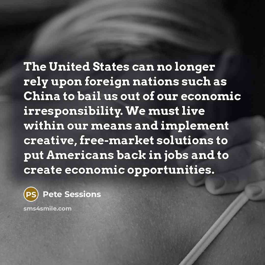 “The United States can no longer rely upon foreign nations…” quote by Pete Sessions