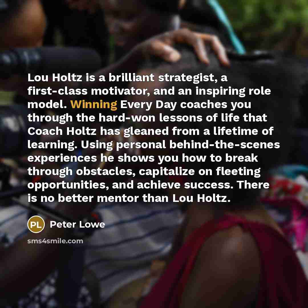 “Lou Holtz is a brilliant strategist, a first-class motivator, and…” quote by Peter Lowe