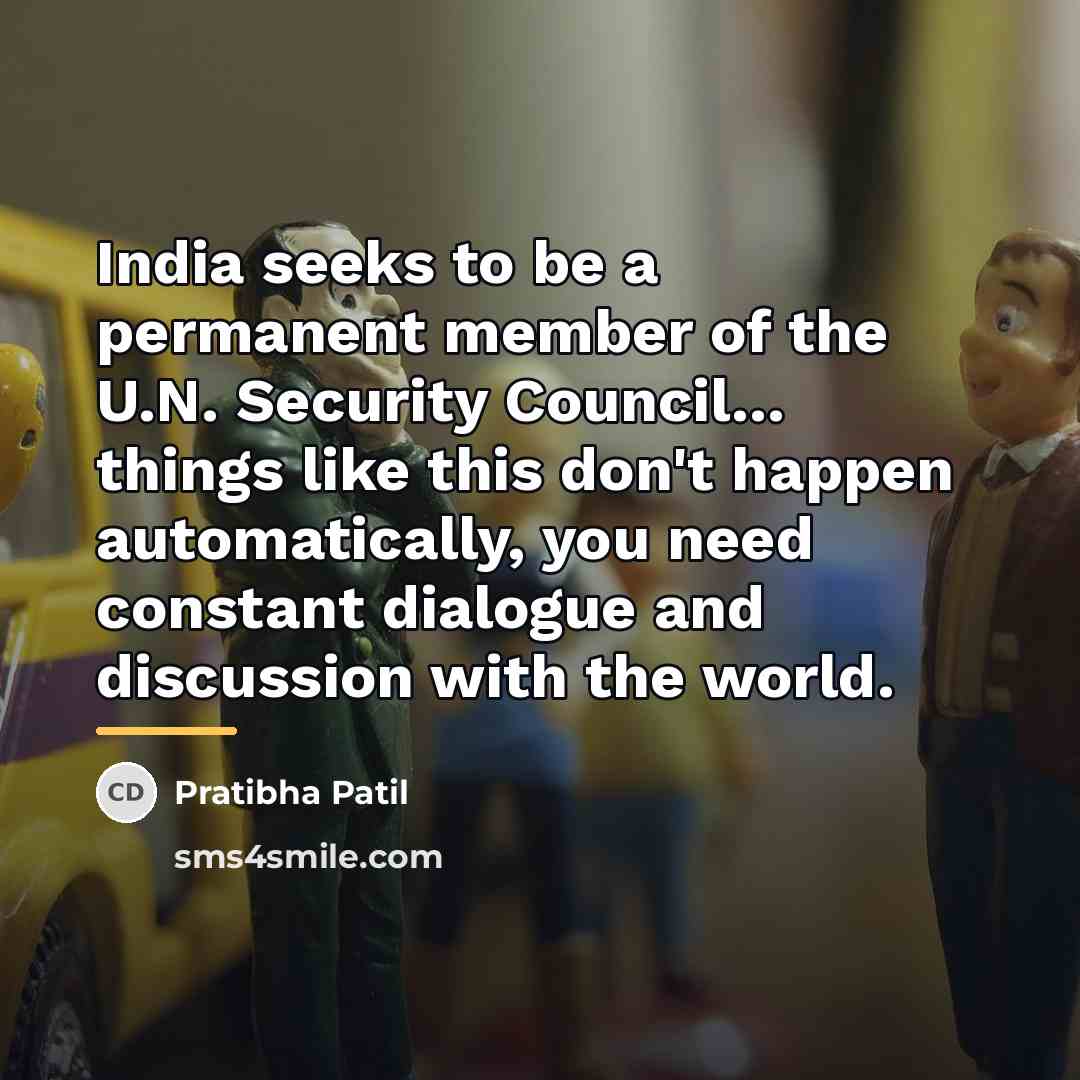 “India seeks to be a permanent member of the U.N.…” quote by Pratibha Patil