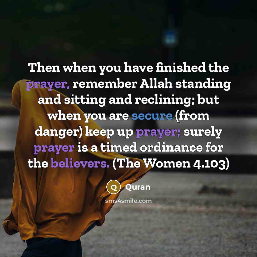 “Then when you have finished the prayer, remember Allah standing…” quote by Quran