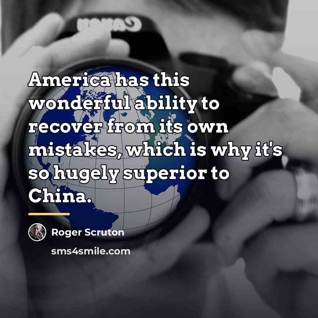 “America has this wonderful ability to recover from its own…” quote by Roger Scruton