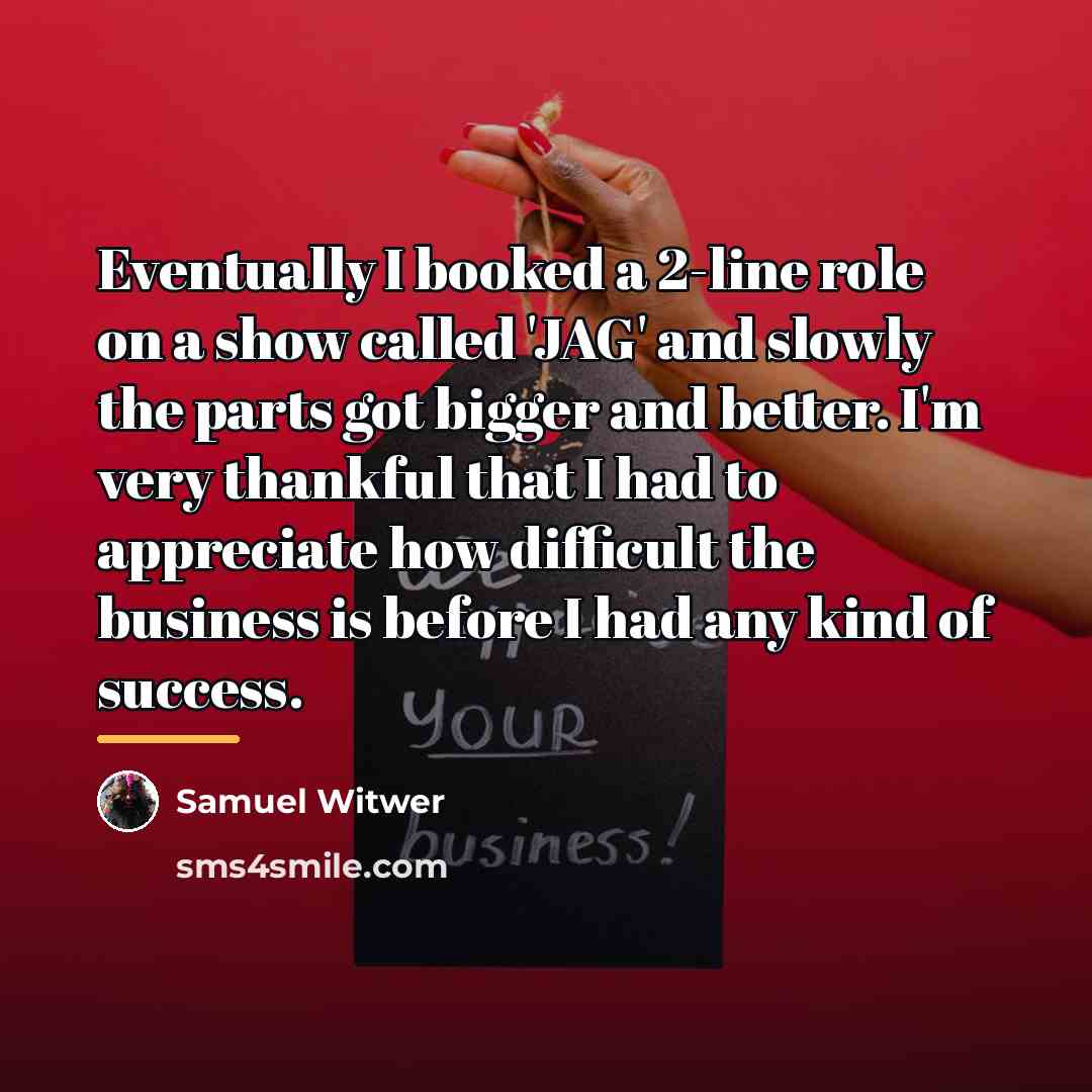 “Eventually I booked a 2-line role on a show called…” quote by Samuel Witwer