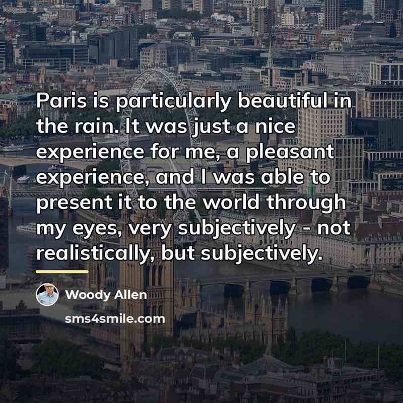 “Paris is particularly beautiful in the rain. It was just…” quote by Woody Allen