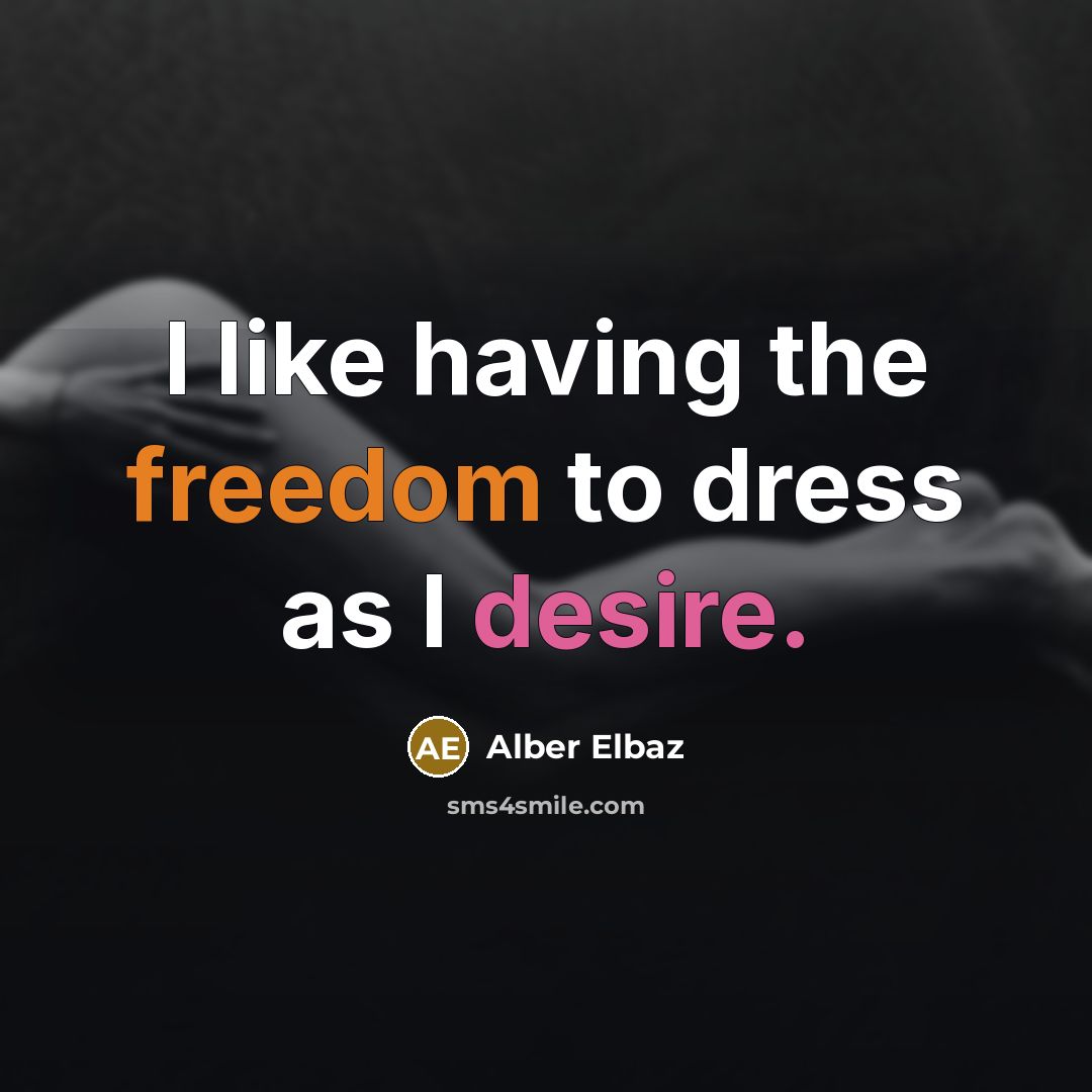 “I like having the freedom to dress as I desire.…” quote by Alber Elbaz