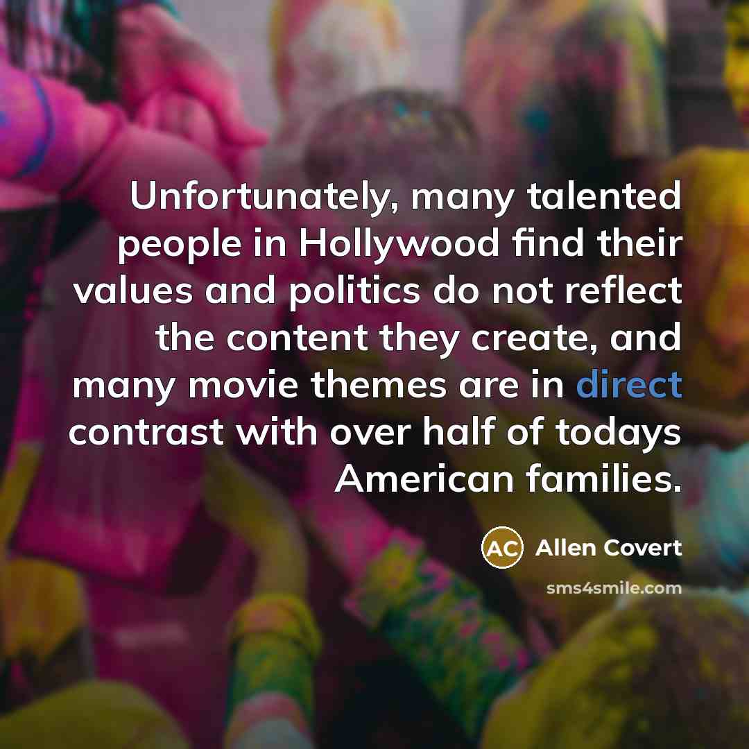 “Unfortunately, many talented people in Hollywood find their values and…” quote by Allen Covert