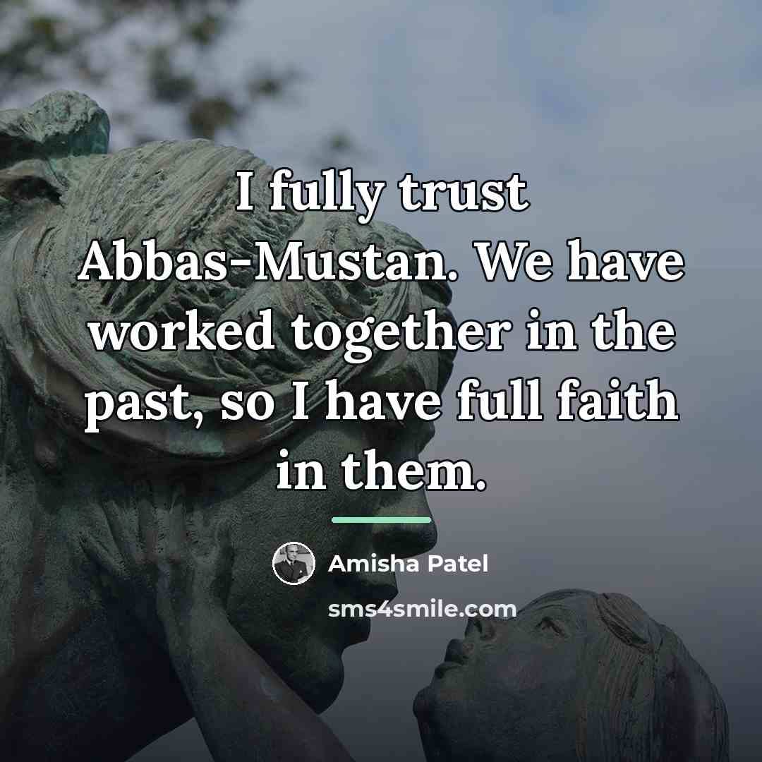 “I fully trust Abbas-Mustan. We have worked together in the…” quote by Amisha Patel