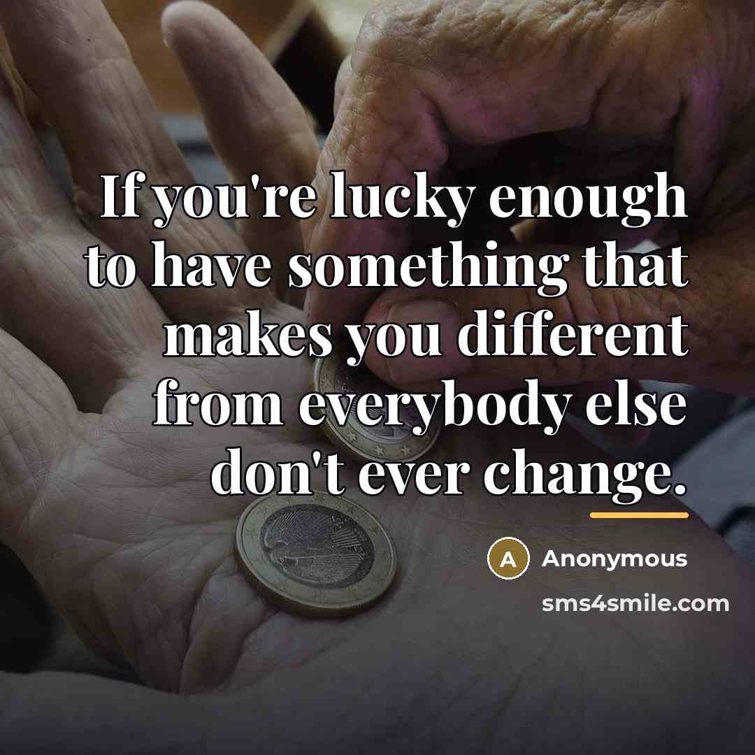 “If you're lucky enough to have something that makes you…” quote by Anonymous