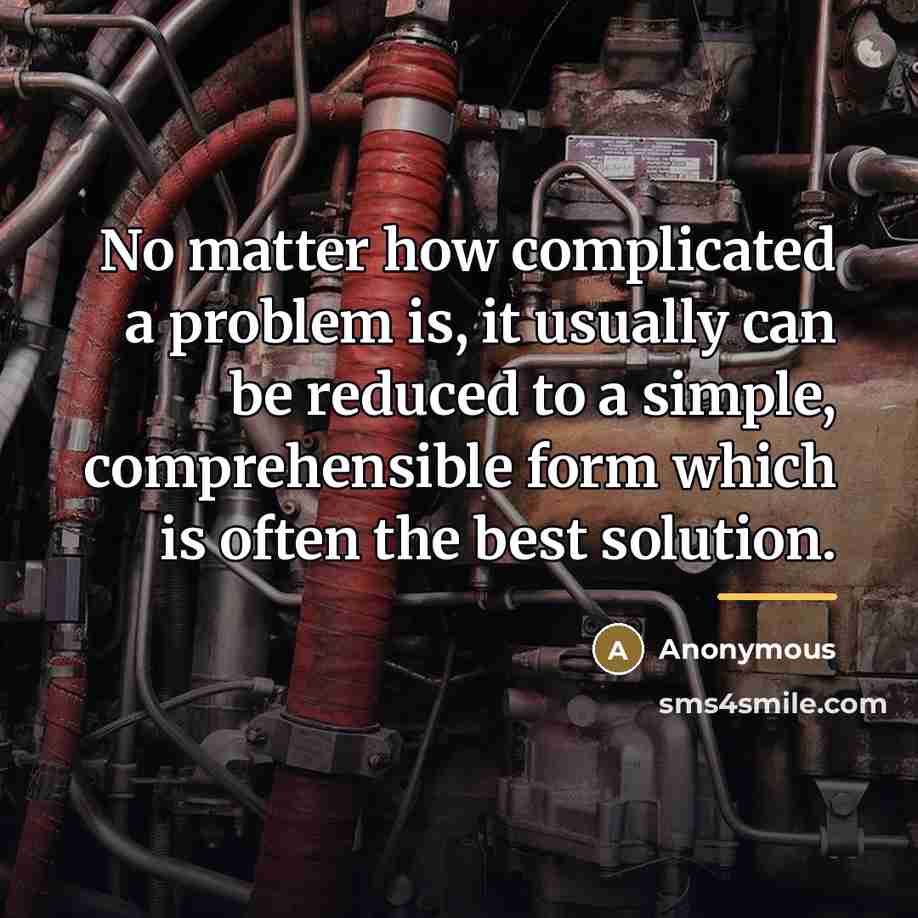 “No matter how complicated a problem is, it usually can…” quote by Anonymous