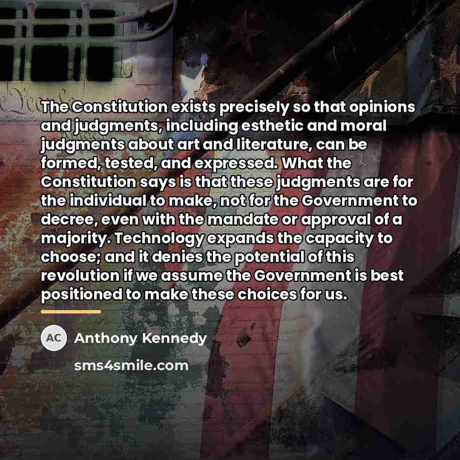 “The Constitution exists precisely so that opinions and judgments, including…” quote by Anthony Kennedy