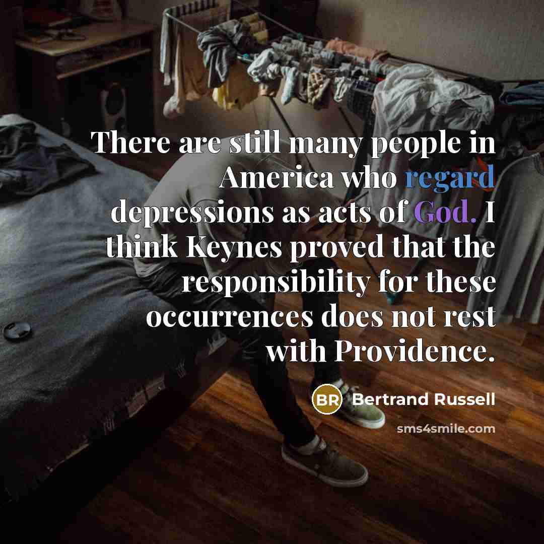 “There are still many people in America who regard depressions…” quote by Bertrand Russell