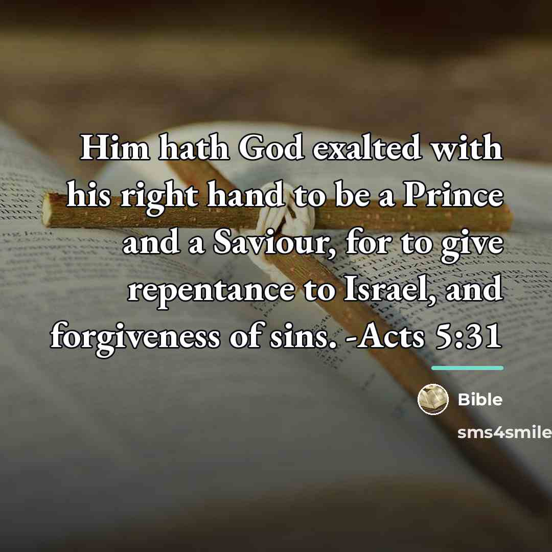 “Him hath God exalted with his right hand to be…” quote by Bible