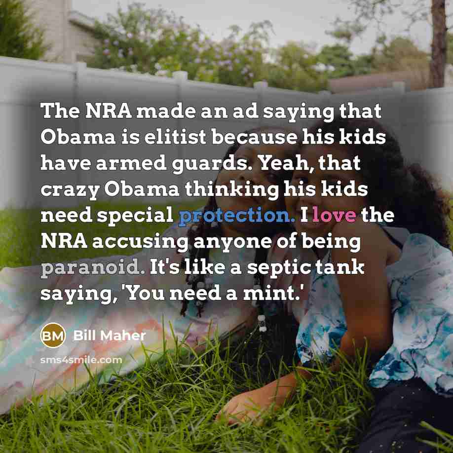 “The NRA made an ad saying that Obama is elitist…” quote by Bill Maher
