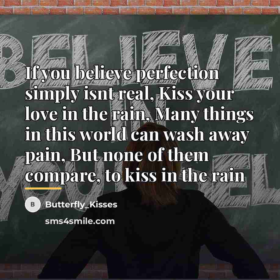 “If you believe perfection simply isnt real, Kiss your love…” quote by Butterfly_Kisses
