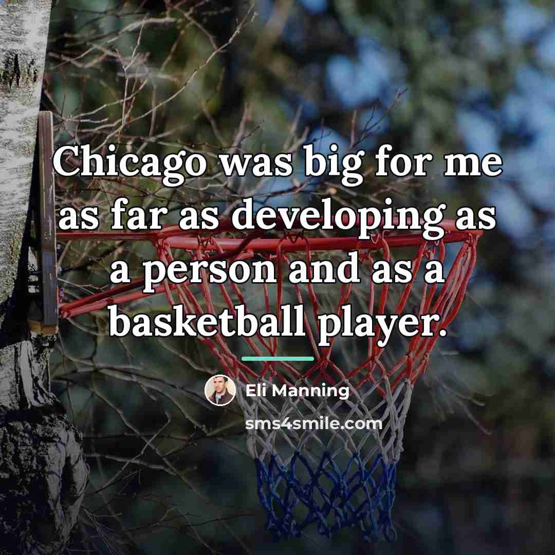 “Chicago was big for me as far as developing as…” quote by Eli Manning