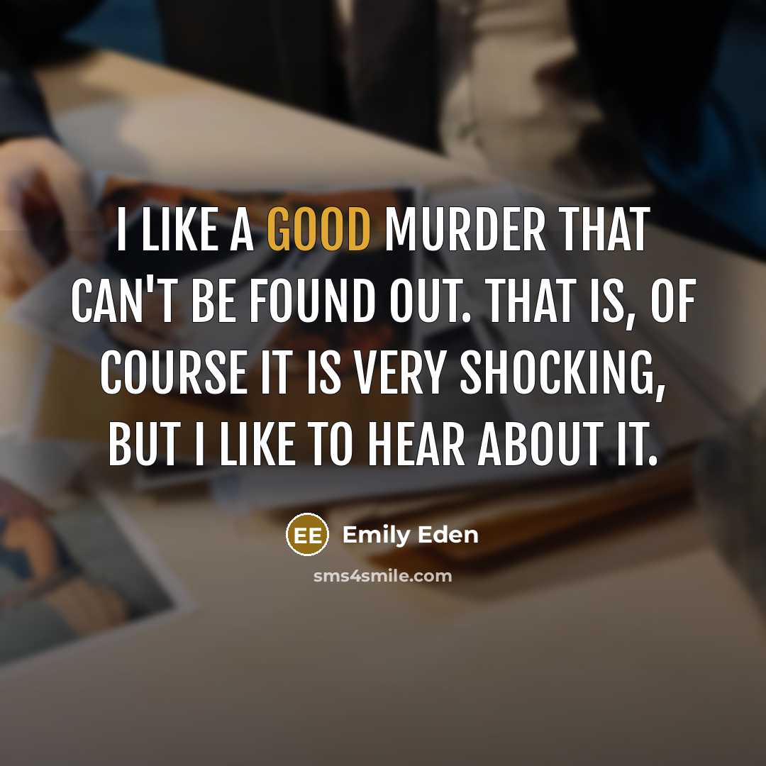 “I like a good murder that can't be found out.…” quote by Emily Eden