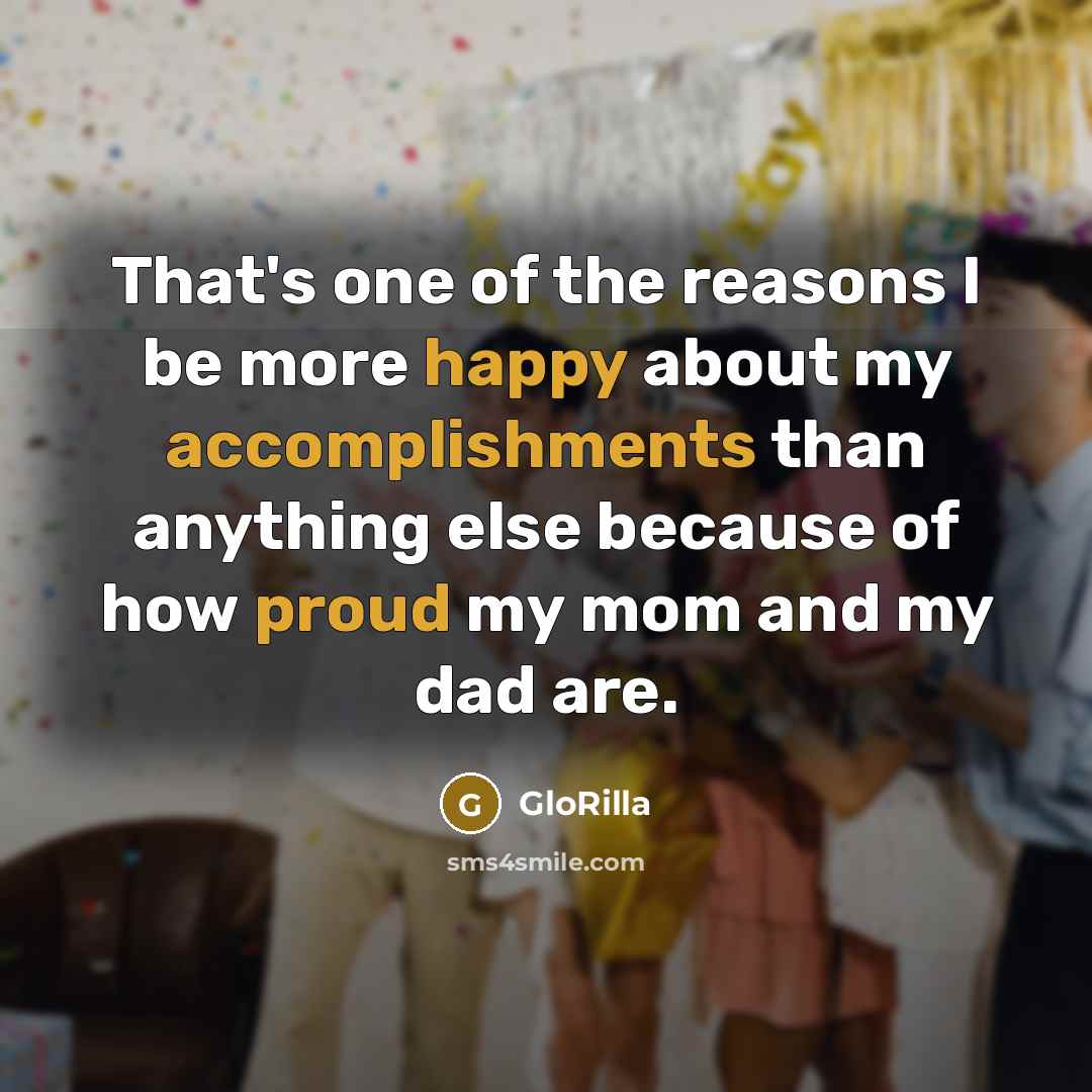 “That's one of the reasons I be more happy about my accomplishments than anything else because of how proud my mom and my dad are.” quote by GloRilla